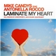 Mike Candys Feat. Antonella Rocco - Laminate My Heart