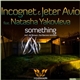 Incognet & Jeter Avio Feat. Natasha Yakovleva - Something