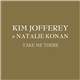 Kim Jofferey & Natalie Konan - Take Me There