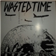 Wasted Time - And So It Goes... The First Two E.P.s