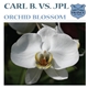 Carl B. Vs. JPL - Orchid Blossom